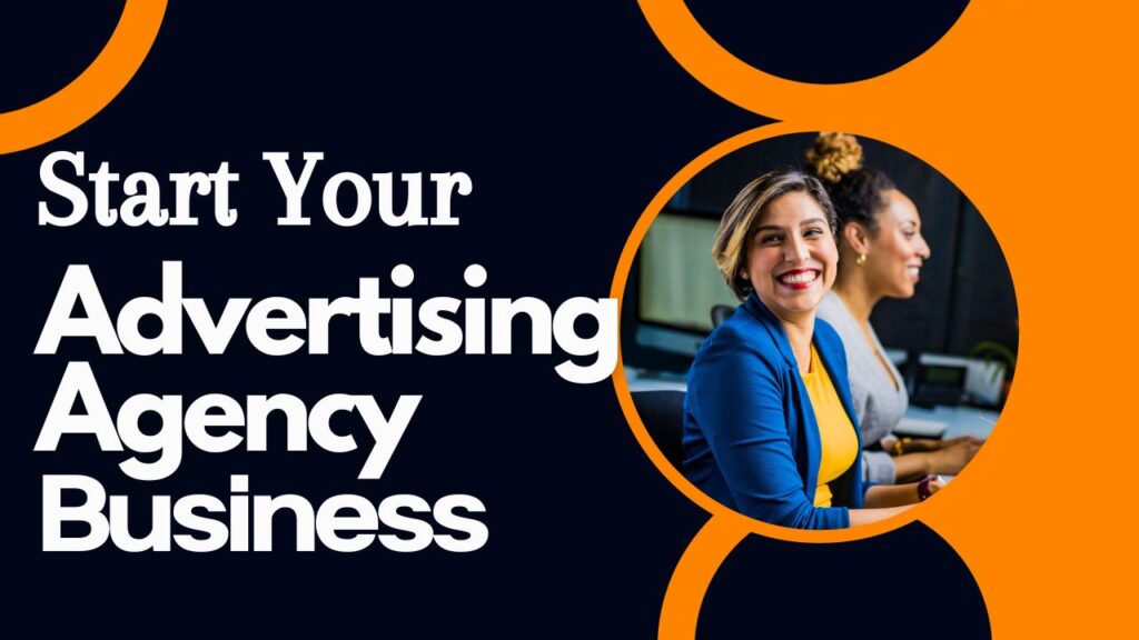 Start your advertising Agency Business